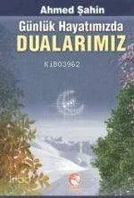 Günlük Hayatımızda Dualarımız (cep Boy)