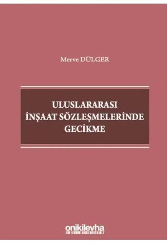 Uluslararası İnşaat Sözleşmelerinde Gecikme