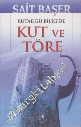 Kutadgu Bilig'de Kut ve Töre -