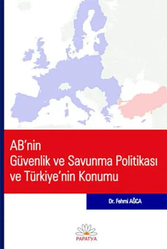 AB'nin Güvenlik ve Savunma Politikası ve Türkiye'nin Konumu
