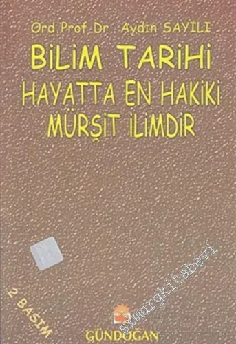 Bilim Tarihi: Hayatta En Hakiki Mürşit İlimdir -        1999