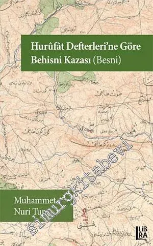 Hurûfât Defterleri'ne Göre Behisni Kazası (Besni) -