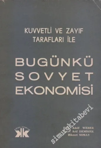 Kuvvetli ve Zayıf Tarafları ile Bugünkü Sovyet Ekonomisi -        1967