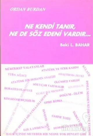 Ne Kendi Tanır Ne de Söz Edeni Vardır
