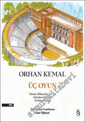 Üç Oyun : Nazım Hikmet’le 3,5 Yıl - Arkadaş Islıkları - Tersine Dünya -