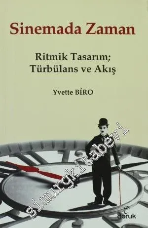 Sinemada Zaman: Ritmik Tasarım Türbülans ve Akış -         2011