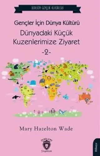 Gençler İçin Dünya Kültürü Dünyadaki Küçük Kuzenlerimize Ziyaret -2-