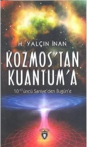 Kozmos´tan Kuantuma; 10-43'üncü Saniye'den Bugün'e