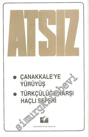 Çanakkale'ye Yürüyüş / Türkçülüğe Karşı Haçlı Seferi -