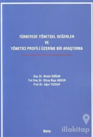 Türkiyede Yönetsel Değerler ve Yönetici Profili Üzerine Bir Araştırma
