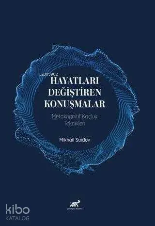 Hayatları Değiştiren Konuşmalar;Metakognitif Koçluk Teknikleri