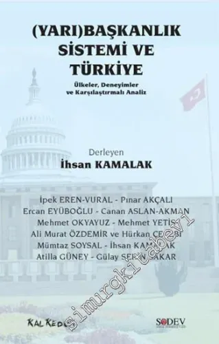 Yarı Başkanlık Sistemi ve Türkiye: Ülkeler Deneyimler ve Karşılaştırmalı Analiz  -
