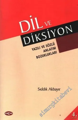 Dil ve Diksiyon: Yazılı ve Sözlü Anlatım Bozuklukları -        2007
