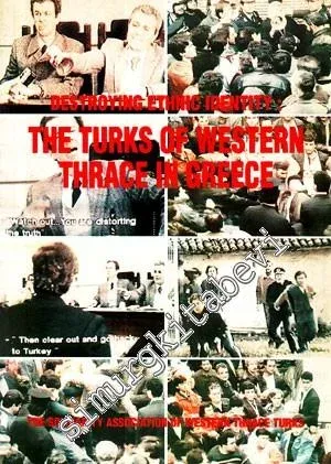 Destroying Etnic Identity: The Turks of Western Thrace in Greece -