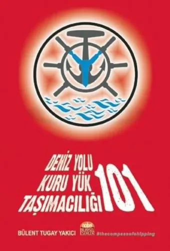 Deniz Yolu Kuru Yük Taşımacılığı 101; Kuru Yük Taşımacılığında Gemi Kiralama ve Liman Operasyon Problemleri