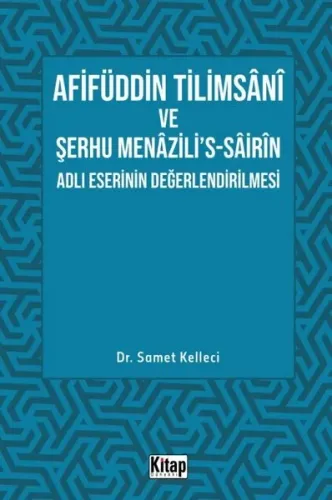 Afifüddin Tilimsani Ve Şerhu Menazili's -Sairin Adlı Eserinin Değerlendirilmesi
