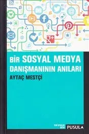 Bir Sosyal Medya Danışmanının Anıları