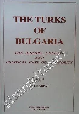 The Turks of Bulgaria: The History Culture and Political Fate of a Minority -         1990
