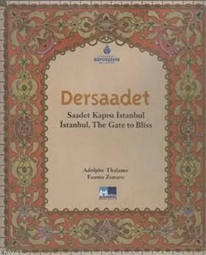 Dersaadet ; Saadet Kapısı İstanbul - İstanbul the Gate to Bliss