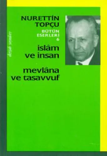 İslam ve İnsan Mevlana ve Tasavvuf; Mevlana ve Tasavvuf