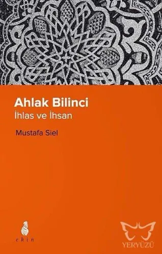 Ahlak Bilinci - İhlas ve İhsan