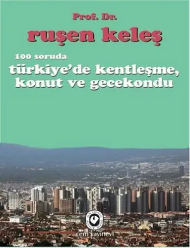 100 Soruda Türkiyede Kentleşme, Konut ve Gecekondu