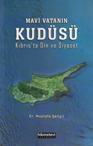 Mavi Vatanın Kudüsü Kıbrıs’ta Din ve Siyaset