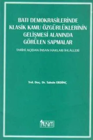 Batı Demokrasilerinde Klasik Kamu Özgürküklerinin Gelişmesi Alanında Görülen Sapmalar