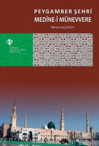 Peygamber Şehri; Medine-i Münevvere