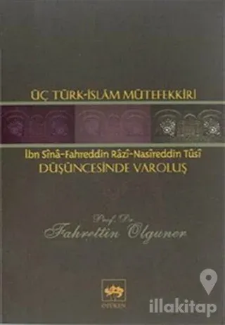 Üç Türk - İslam Mütefekkiri Düşüncesinde Varoluş
