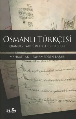 Osmanlı Türkçesi; Gramer - Tarihi Metinler - Belgeler