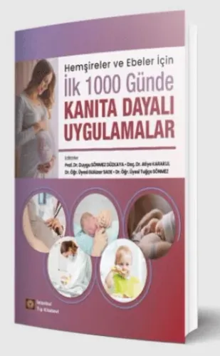 Hemşireler ve Ebeler İçin İlk 1000 Günde Kanıta Dayalı Uygulamalar
