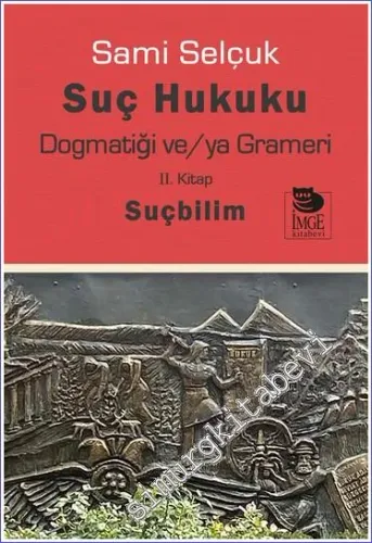Suç Hukuku Dogmatiği ve/ya Grameri 2 : Suçbilim -        2023