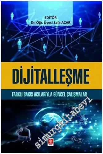 Dijitalleşme - Farklı Bakış Açılarıyla Güncel Çalışmalar -         2023
