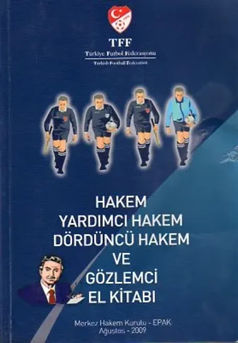 Hakem Yardımcı Hakem Dördüncü Hakem Ve Gözlemci El Kitabı