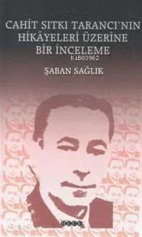 Cahit Sıtkı Tarancı'nın Hikâyeleri Üzerine Bir İnceleme