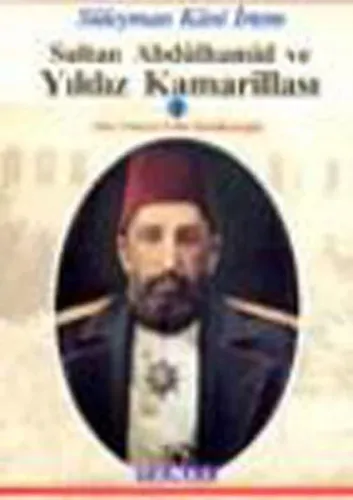 Sultan Abdülhamid ve Yıldız Kamarillası 2