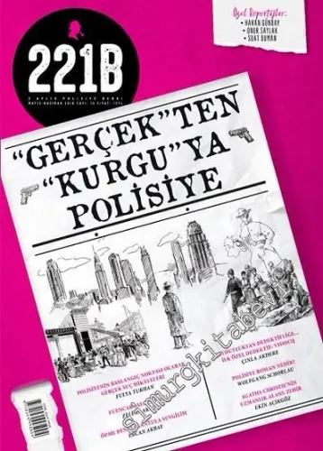 221B 2 Aylık Polisiye Dergisi - Dosya: Gerçekten Kurguya Polisiye - Sayı: 15      Mart - Nisan