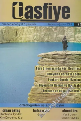 Tasfiye Edebiyat Düşünce Dergisi - Dosya: Türk Sinemasında Kürt Realitesi - Süleyman Ceran'la Edebi - Pankart Dergisi Üzerine - Biyografik Roman Ve İbn Arabi - Üretilen ve Düşen Çocuklar - Ortadoğudan Üç Acı Üç Öykü - Cihan Aktaş: Konteynır İçindeki Kırk
