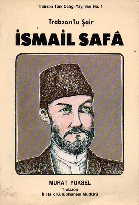Trabzonlu Şair İsmail Safa