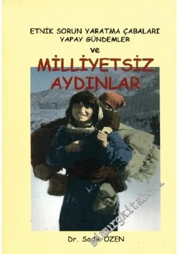 Milliyetsiz Aydınlar Etnik Sorun Yaratma Çabaları Yapay Gündemler -        2007