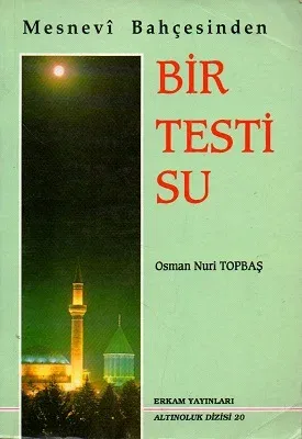 Mesnevi Bahçesinden Bir Testi Su