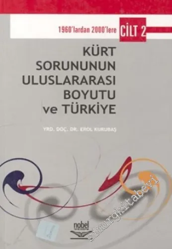 1960'lardan 2000'lere Kürt Sorununun Uluslararası Boyutu ve Türkiye Cilt: 2     -         2004