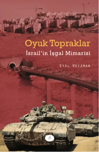 Oyuk Topraklar; İsrail'in İşgal Mimarisi