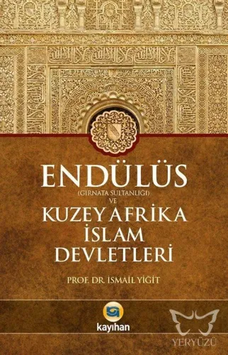 Endülüs (Gırnata Sultanlığı) ve Kuzey Afrika İslam Devletleri