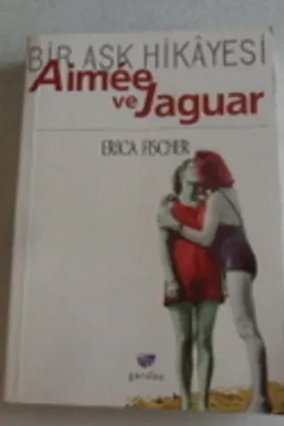 Bir Aşk Hikayesi Aimee ve Jaguar