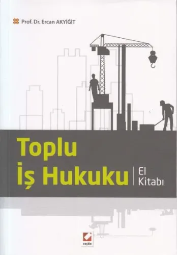 Toplu İş Hukuku El Kitabı