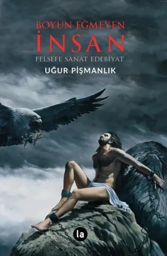Boyun Eğmeyen İnsan -  Felsefe Sanat Edebiyat