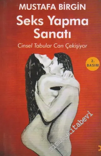 Seks Yapma Sanatı: Cinsel Tabular Can Çekişiyor -         2016