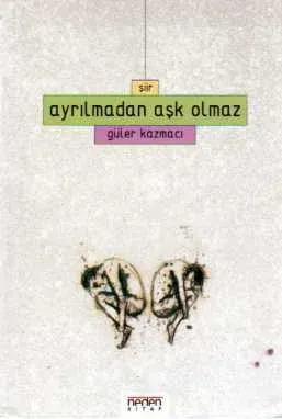 Ayrılmadan Aşk Olmaz
